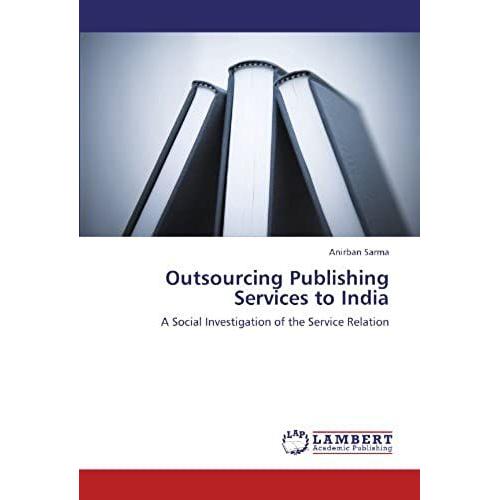 Outsourcing Publishing Services To India: A Social Investigation Of The Service Relation