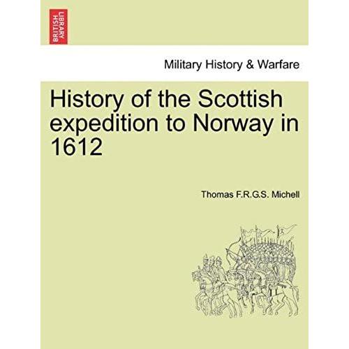 History Of The Scottish Expedition To Norway In 1612