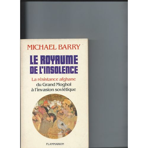 Michael Barry: Le Royaume De L'insolence.L' Afghanistan.