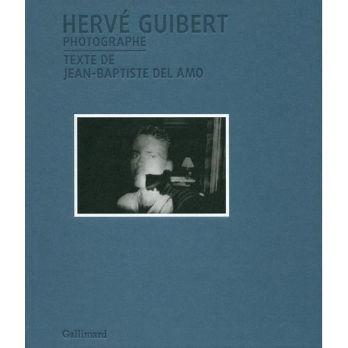 Hervé Guibert, Photographe
