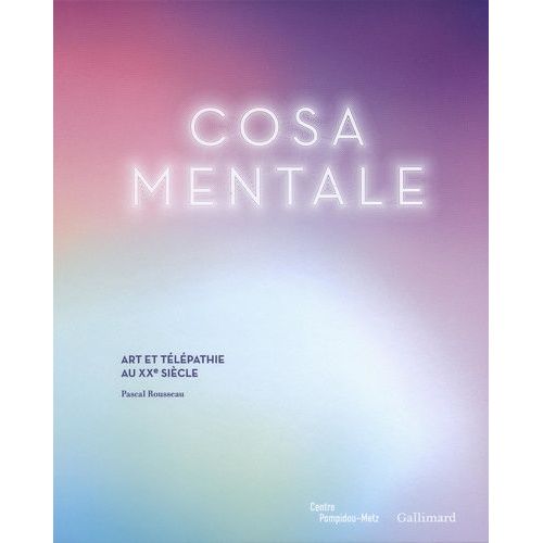 Cosa Mentale - Art Et Télépathie Au Xxe Siècle