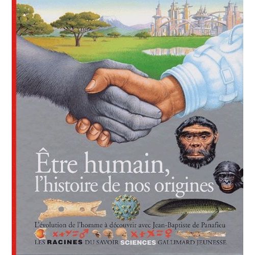 Etre Humain, L'histoire De Nos Origines