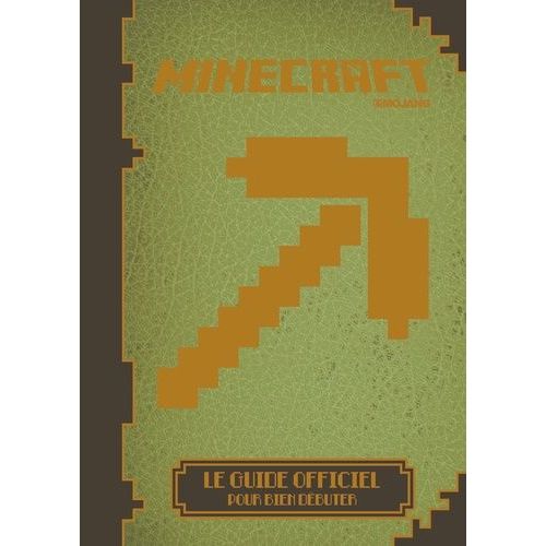 Minecraft - Le Guide Officiel Pour Bien Débuter