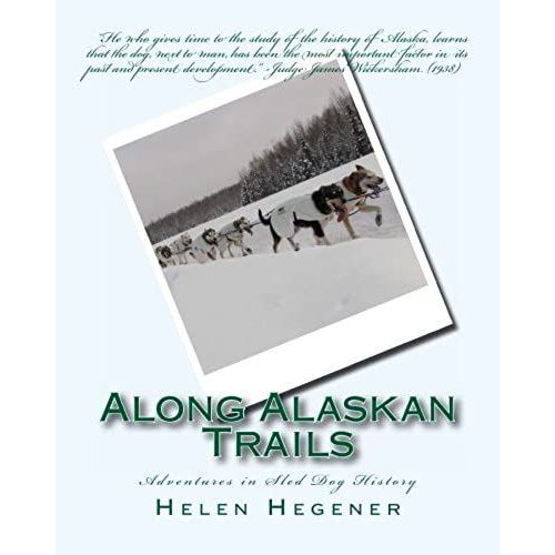 Along Alaskan Trails: Adventures In Sled Dog History