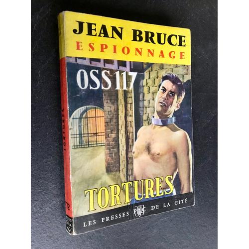 Collection Jean Bruce N° 172 O.S.S. 117 Tortures Jean Bruce Presses De La Cité - 1964