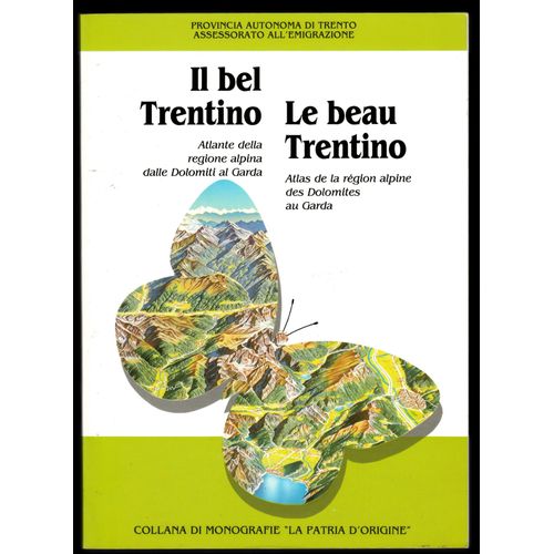Il Bel Trentino /Le Beau Trentino Atlas De La Region Alpine Des Dolomites Au Garda (Édition Bilingue)