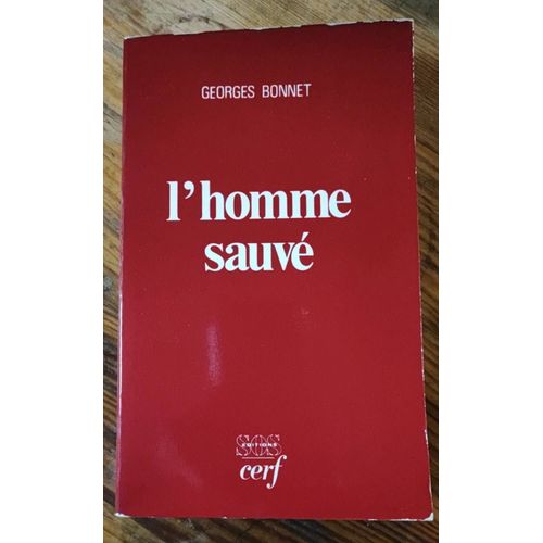 L'homme Sauvé. Georges Bonnet. Édition Cerf Livre