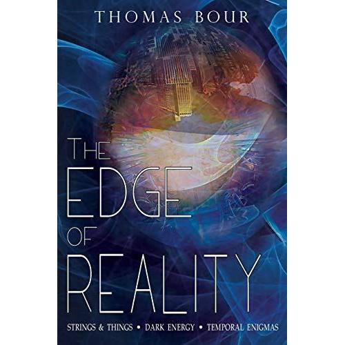The Edge Of Reality: Strings & Things - Dark Energy - Temporal Enigmas