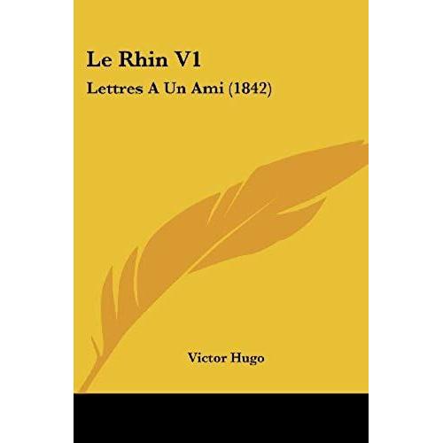 Le Rhin V1: Lettres A Un Ami (1842)