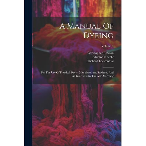 A Manual Of Dyeing