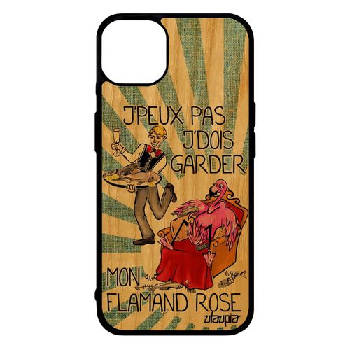 Coque Iphone 14+ Plus En Bois Silicone Humour J'peux Pas J'dois Garder Mon Flamand Rose Souple Animal 128 Go Antichoc Comique