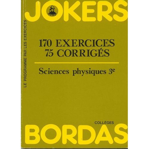 Sciences Physiques 3e - 170 Exercices, 75 Corrigés