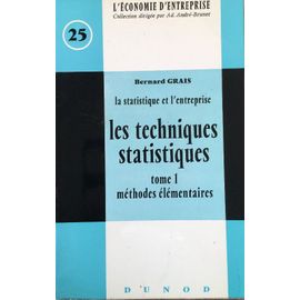 Les Techniques Statistiques. Tome 1: Méthodes Élémentaires
