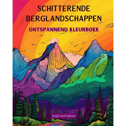 Schitterende Berglandschappen | Ontspannend Kleurboek | Ongelooflijke Ontwerpen Voor Natuurliefhebbers
