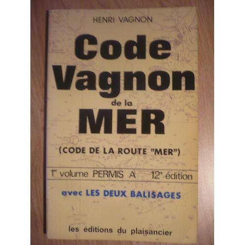 Code Vagnon De La Mer (Code De La Route De La ‘‘Mer’’ - De Henri Vagnon - 1er Volume Permis A - 12ème Édition (1978)