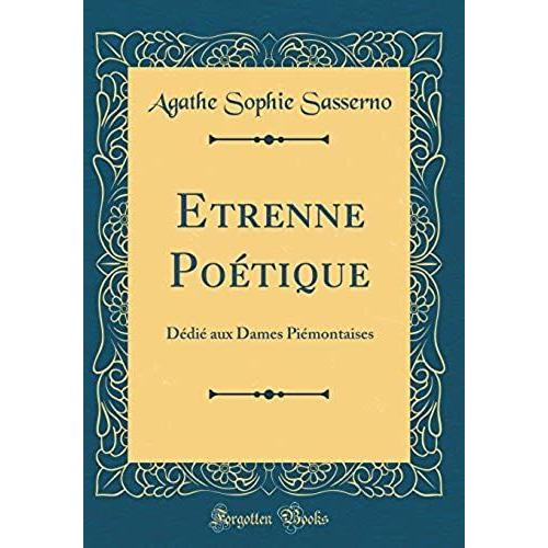 Etrenne Poetique: Dedie Aux Dames Piemontaises (Classic Reprint)