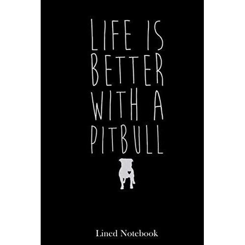 Dog Mom Shirt Life Is Better With A Pitbull Shirt Lined Notebook: Mother Journal Notebook, Mothers Day Notebook For Mom, Funny Happy Mothers Day Gifts ... Mom Diary, Lined Notebook 120 Pages 6x9in