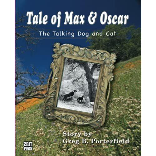 Tale Of Max & Oscar: The Talking Dog And Cat
