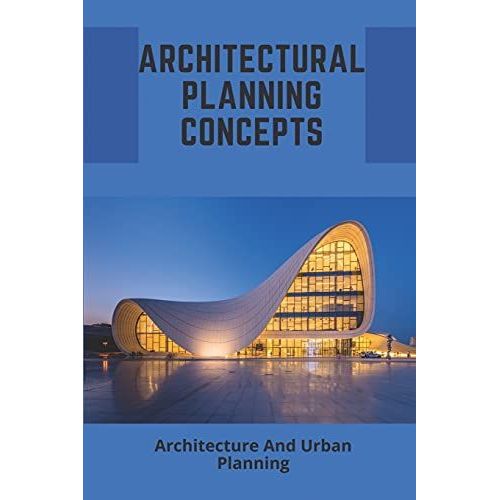 Architectural Planning Concepts: Architecture And Urban Planning: Architectural Design Styles