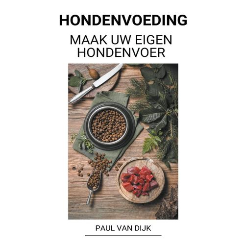 Hondenvoeding  (Maak Uw Eigen Hondenvoer)