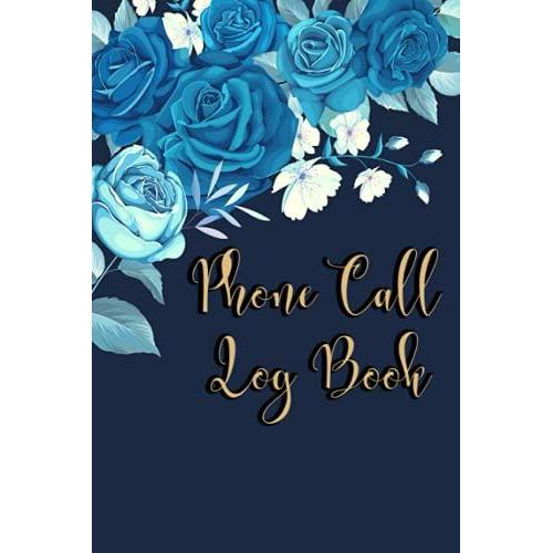 Phone Call Log Book: Simple Thelephone Message Tracker & Voicemail Memo Record Notebook For Women To Track Phone Calls & Voice Mails (Floral Cover)