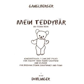 Johann Wilhelm Ganglberger : Mein Teddybär (My Teddy Bear) Konzertpolka Für Fagott Oder Tenor-Saxophon Und Klavier