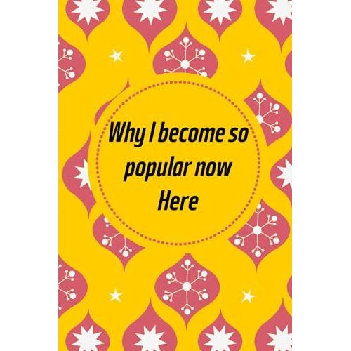 Why I Become So Popular Now Here!: Crazy Hermosa Gift Notebooks Paperback Lined Notebook (Funny Hermosa Notebooks And Journals)-***Vo-18***