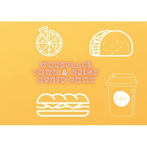Workplace Food & Drink Order Book: You Essay
