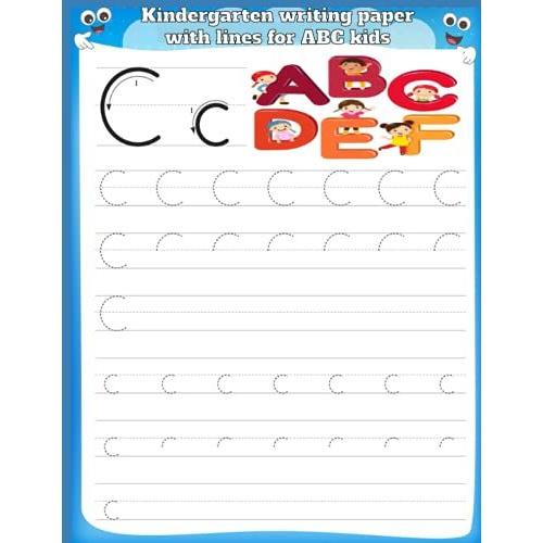 Kindergarten Writing Paper With Lines For Abc Kids Age 3-8: 120 Blank Handwriting Practice Paper With Dotted Lines