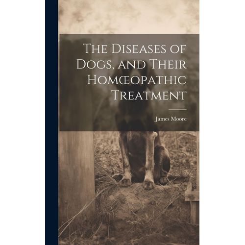The Diseases Of Dogs, And Their Homoeopathic Treatment