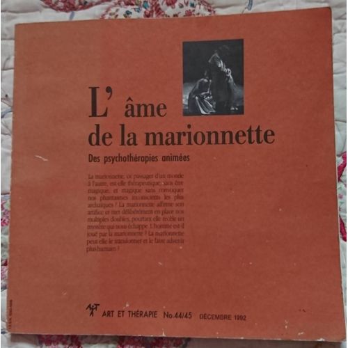 L"Âme De La Marionnette .Des Psychothérapies Animées.Art Thérapie