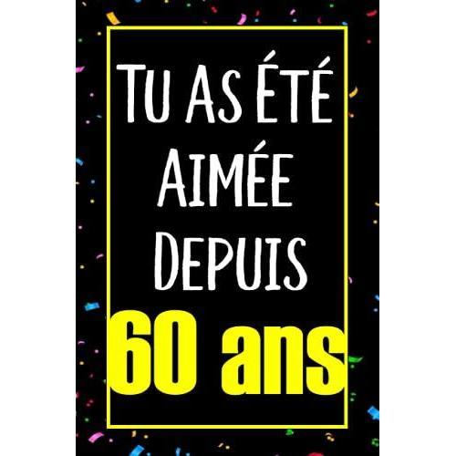 60 ans et toujours formidable: Joyeux Anniversaire 60 ans , Idée Cadeau  Personnalisé pour Homme et Femme, Fille, Garçon, Soeur, Frérecarnet de