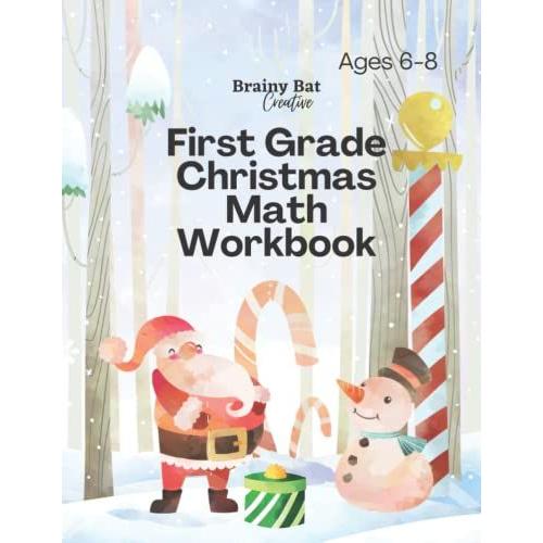 First Grade Christmas Math Workbook: 1st Grade Homeschool Math Book, Fact Families, Data Graphing, Comparing Numbers And More!