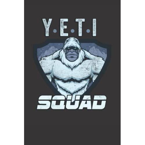 Yeti Squad: Lined Notebook Journal For Mountain Snowman Lover, Sasquatch Bigfoot Outdoor Lover - Hiking , Gifts For Yeti Lover ( 110 Pages - 6 X 9 Inches )