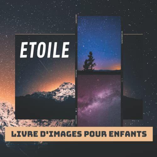 Livre D'images Pour Enfants - Etoile: Découvrir Les Etoiles En Image - Enfants De 2 À 5 Ans (French Edition)