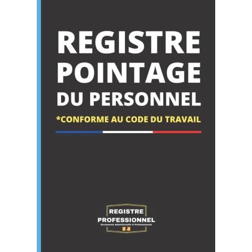 Registre De Pointage Du Personnel: Livre De Gestion Du Personnel Absence Congé | Suivi Du Personnel Cdd Cdi Stagiaire | Planning Horaires Journalier | Grand Format 21cm X 29.7cm (French Edition)