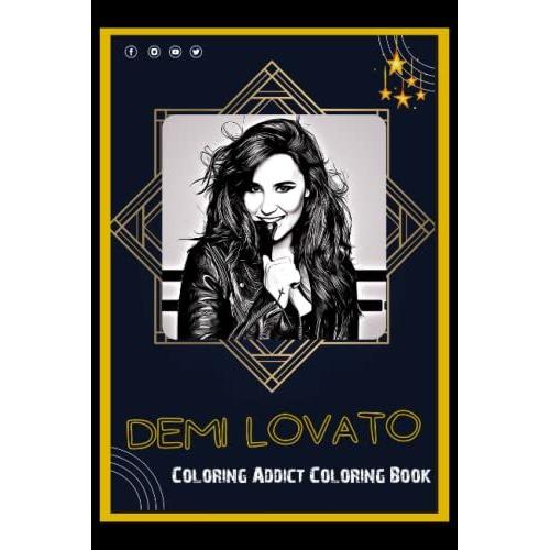 Coloring Addict Coloring Book: Demi Lovato Illustrations To Manage Anxiety