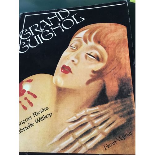 Grand Guignol François Rivière Gabrielle Wittkop