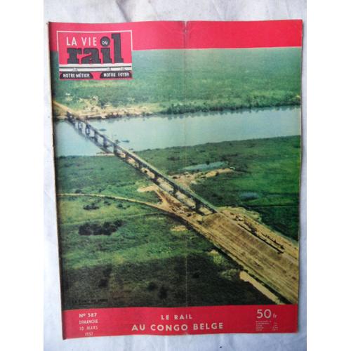 La Vie Du Rail N°587-10 Mars 1957-Le Rail Au Congo Belge