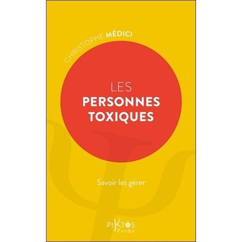 Les Personnes Toxiques - Savoir Les Gérer