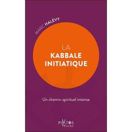 La Kabbale Initiatique - Un Chemin Spirituel Intense