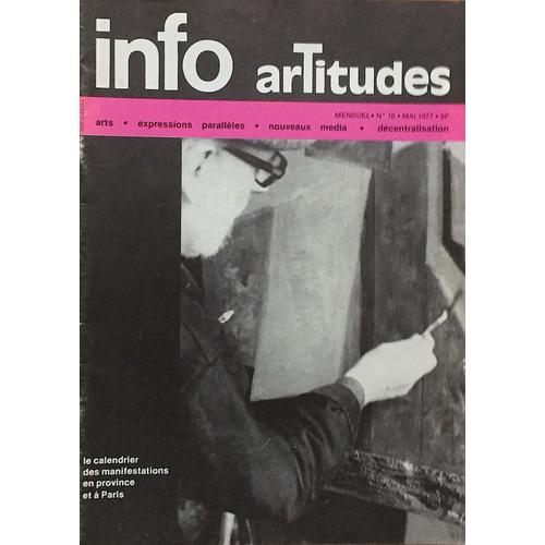 Info Artitudes - N°18 - Mai 1977 - Arts - Expressions Parallèles - Nouveaux Media - Décentralisation - Le Calendrier Des Manifestations En Province Et À Paris