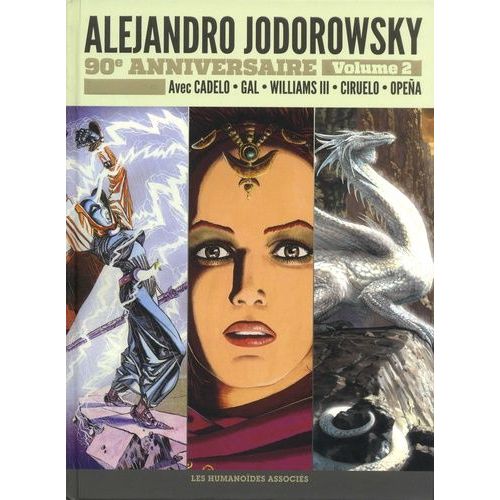 Alejandro Jodorowsky 90e Anniversaire Tome 2 - La Saga D'alandor - La Passion De Diosamante - Dune, Le Film Que Vous Ne Verrez Jamais - Le Soleil Eucharistique - L'oeuf Alchimique - Qui Rêve...