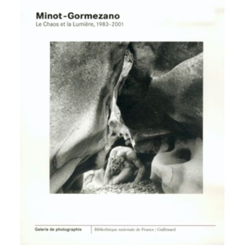 Minot-Gormezano - Le Chaos Et La Lumière, 1983-2001