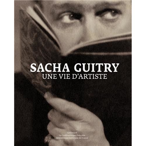 Sacha Guitry - Une Vie D'artiste
