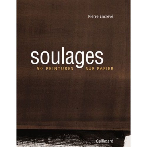 Soulages - 90 Peintures Sur Papier