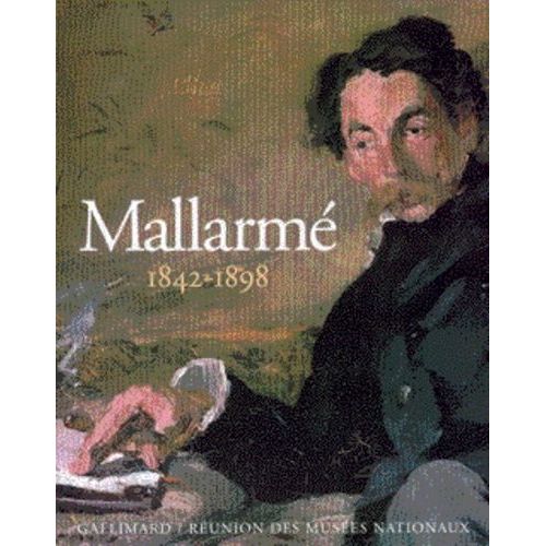 Mallarme 1842-1898 - Un Destin D'ecriture