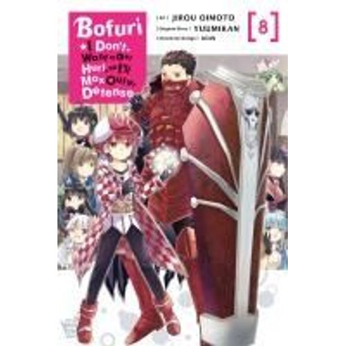 Bofuri: I Don't Want To Get Hurt, So I'll Max Out My Defense., Vol. 8 (Manga)