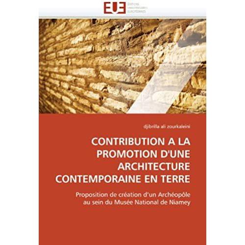 Contribution A La Promotion D'une Architecture Contemporaine En Terre (Omn.Univ.Europ.)