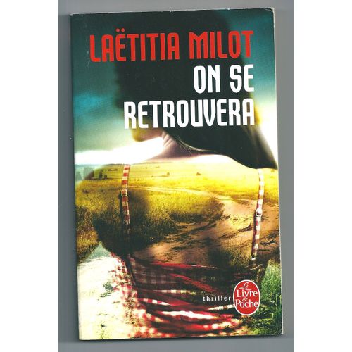 On Se Retrouvera Par Laëtitia Milot. Le Livre De Poche / Fayard 2014
